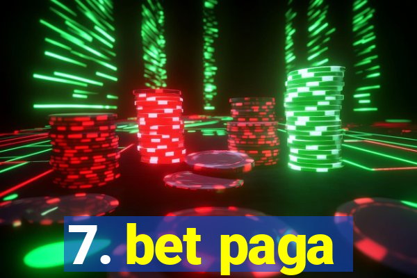 7. bet paga