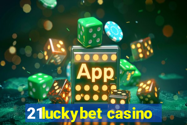 21luckybet casino