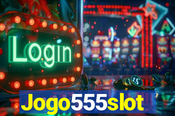 Jogo555slot