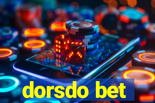 dorsdo bet