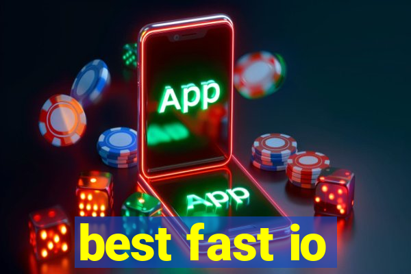 best fast io