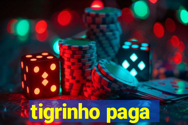 tigrinho paga