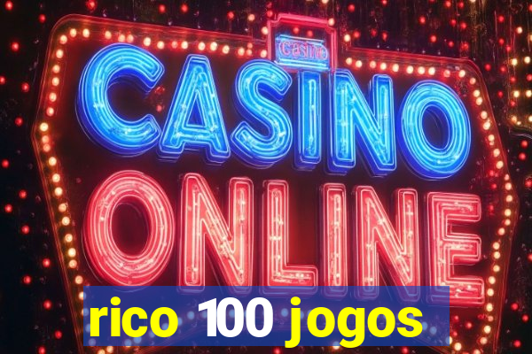 rico 100 jogos