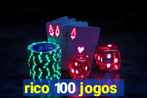 rico 100 jogos