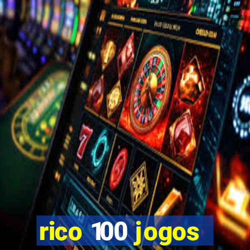 rico 100 jogos