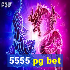 5555 pg bet