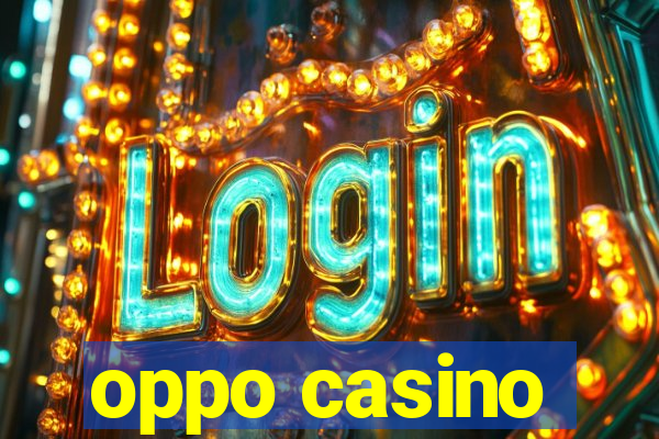 oppo casino