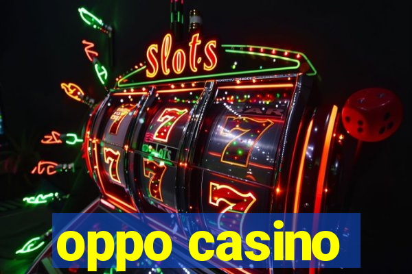 oppo casino