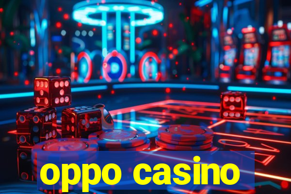 oppo casino