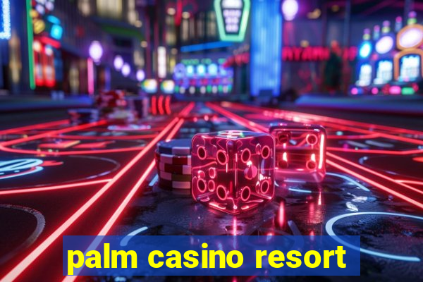 palm casino resort