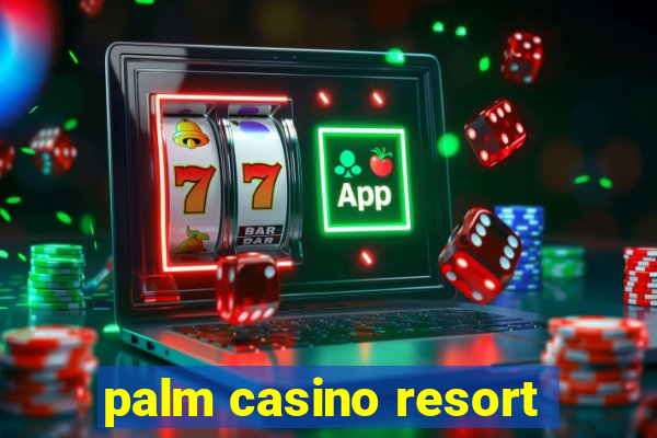 palm casino resort