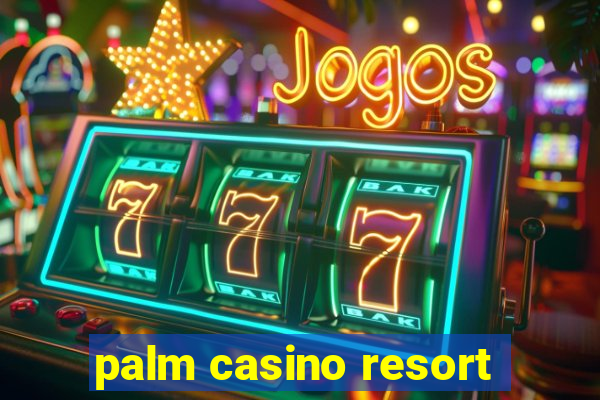 palm casino resort