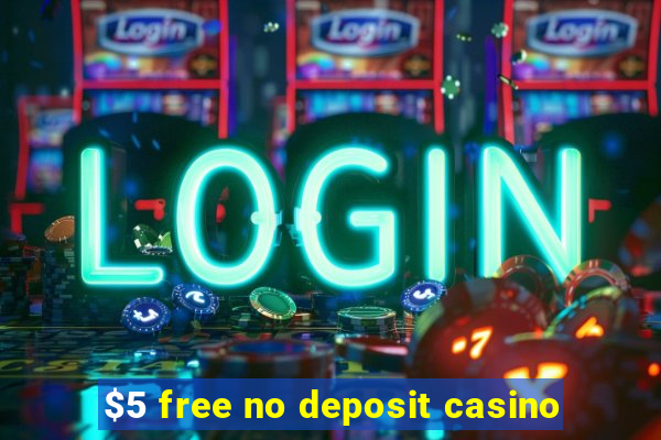 $5 free no deposit casino