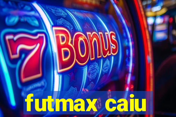 futmax caiu