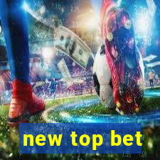 new top bet