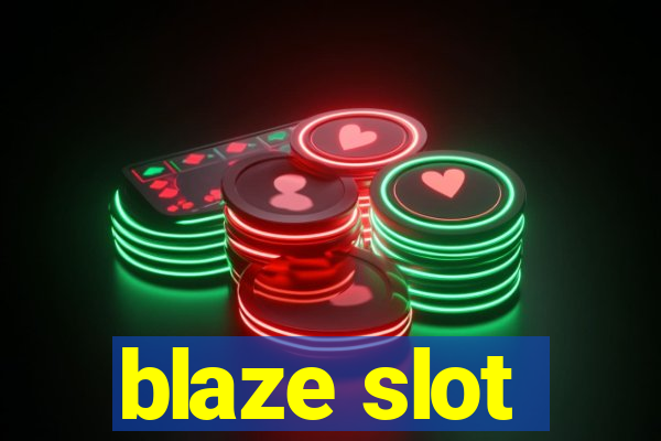 blaze slot