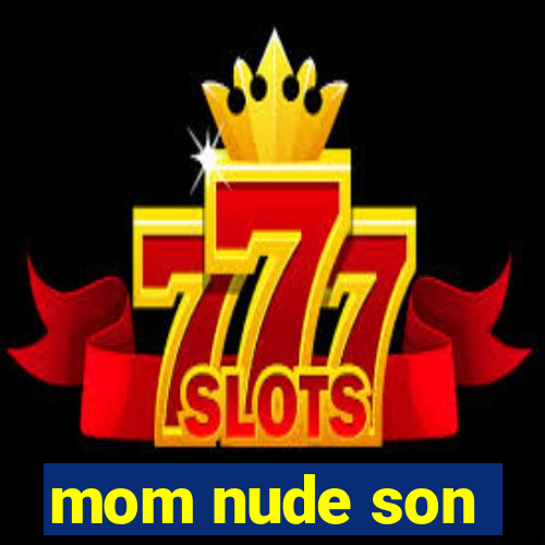 mom nude son