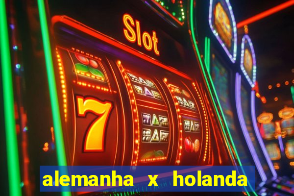 alemanha x holanda onde assistir