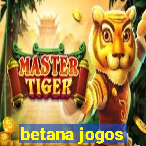 betana jogos