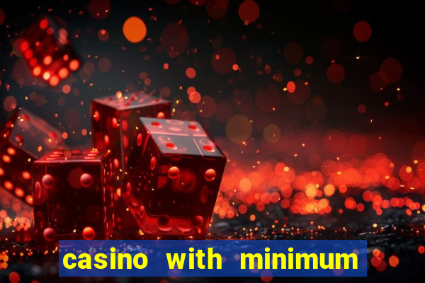 casino with minimum deposit of 5