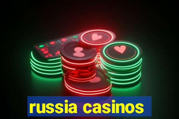 russia casinos