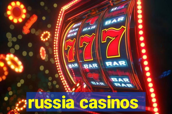 russia casinos