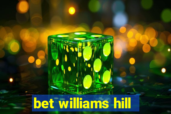 bet williams hill