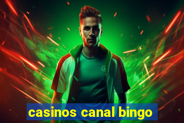 casinos canal bingo