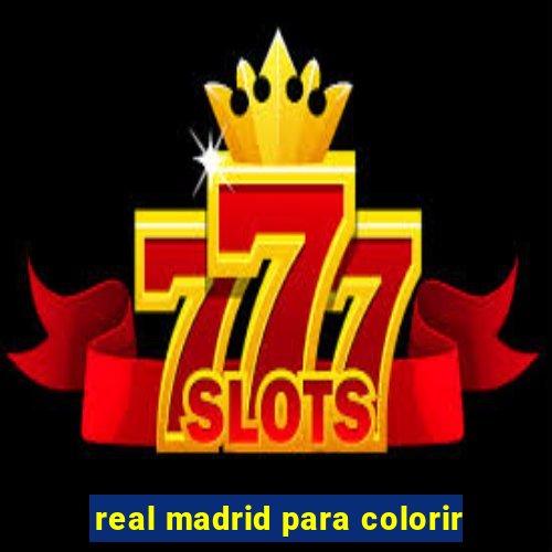 real madrid para colorir