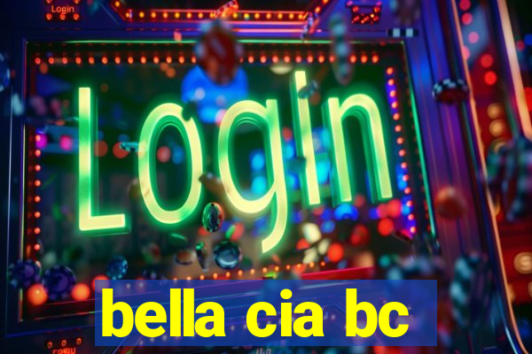 bella cia bc