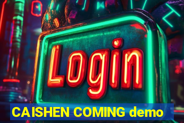 CAISHEN COMING demo