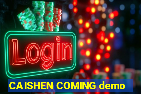 CAISHEN COMING demo