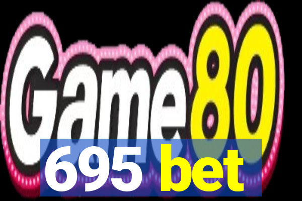 695 bet