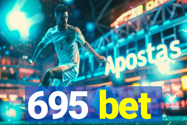 695 bet