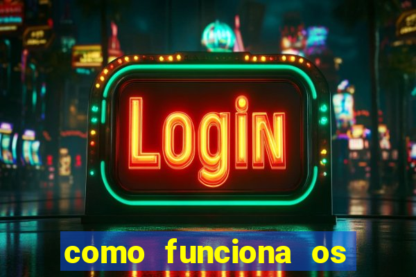 como funciona os jogos de cassino