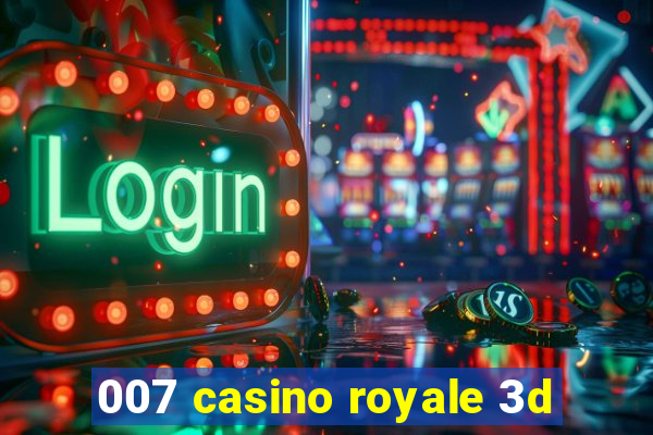 007 casino royale 3d