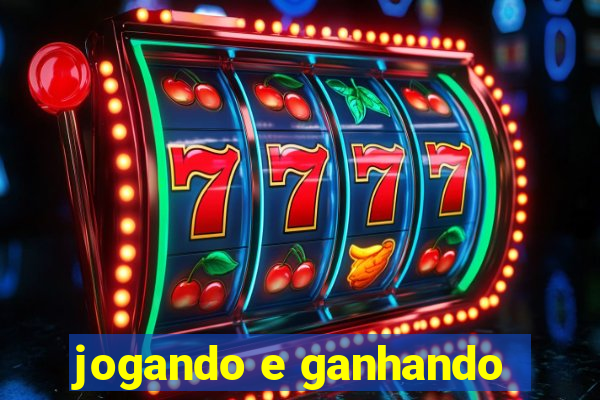 jogando e ganhando