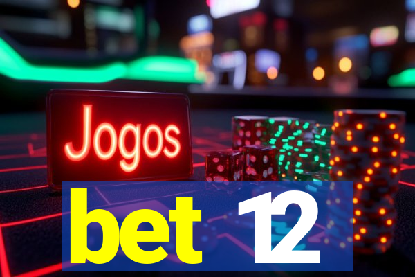 bet 12