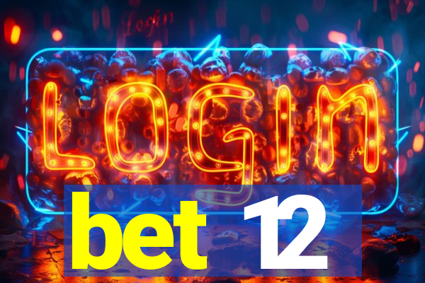 bet 12