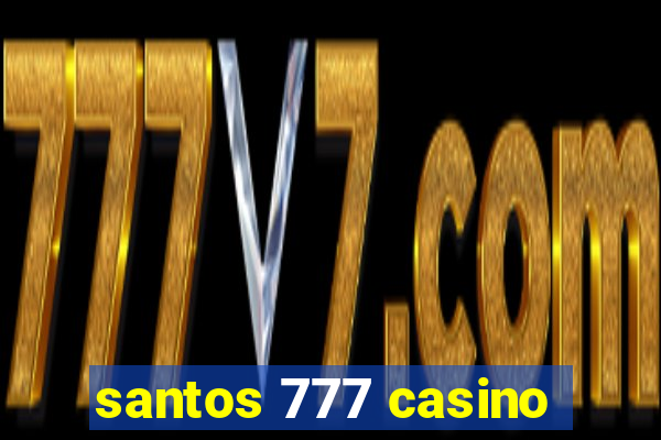 santos 777 casino