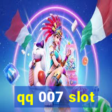 qq 007 slot