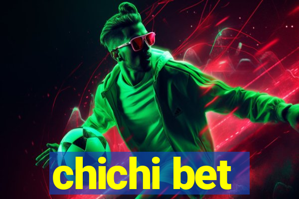 chichi bet