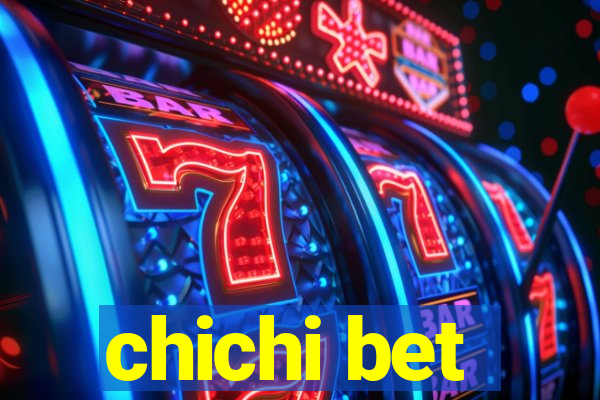 chichi bet