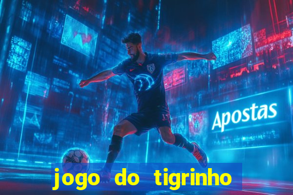 jogo do tigrinho oficial como jogar