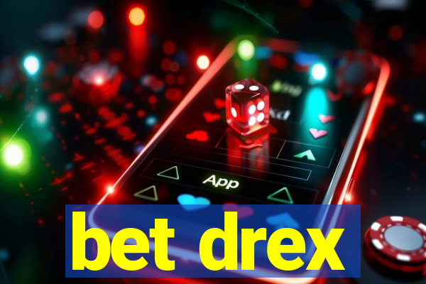 bet drex