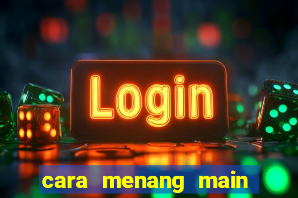 cara menang main slot pragmatic