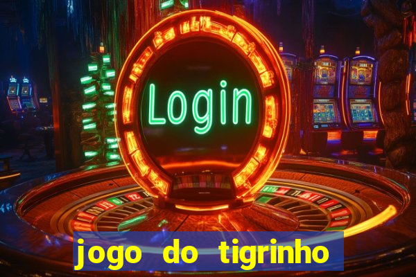 jogo do tigrinho da cadeia