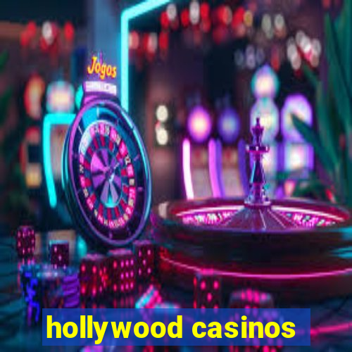 hollywood casinos