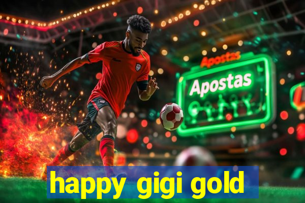 happy gigi gold