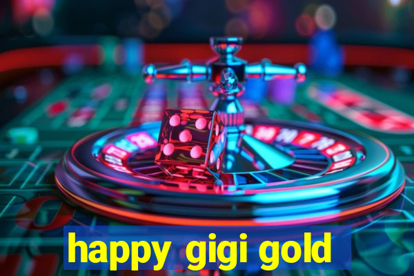 happy gigi gold